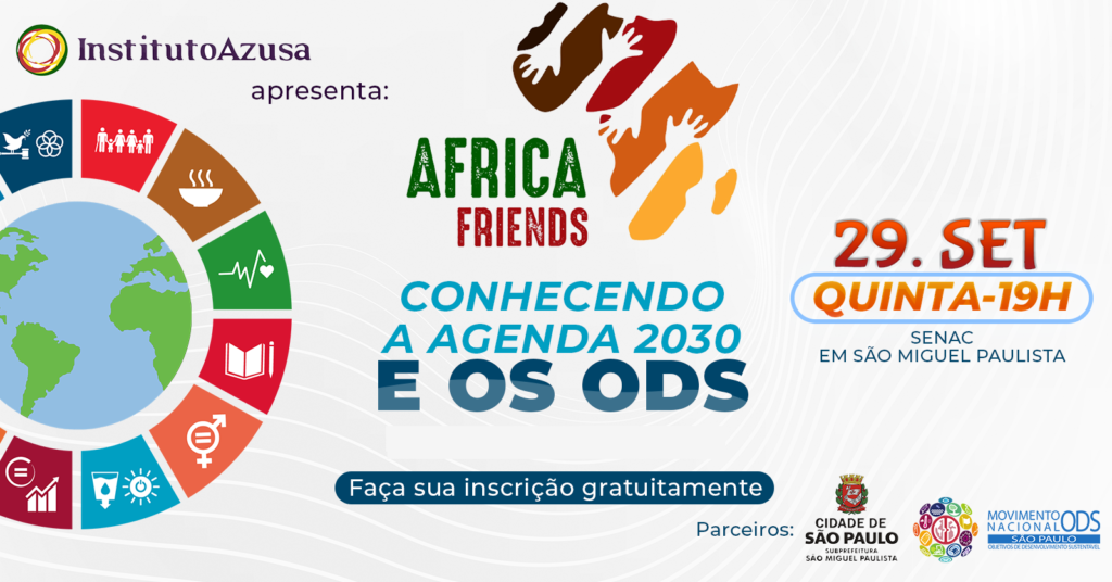 CONFERÊNCIA INTERNACIONAL AFRICA FRIENDS - CONHECENDO A AGENDA 2030 E OS ODS