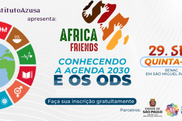 CONFERÊNCIA INTERNACIONAL AFRICA FRIENDS - CONHECENDO A AGENDA 2030 E OS ODS